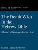 The Death Wish in the Hebrew Bible: Rhetorical Strategies for Survival (Society for Old Testament Study Monographs)