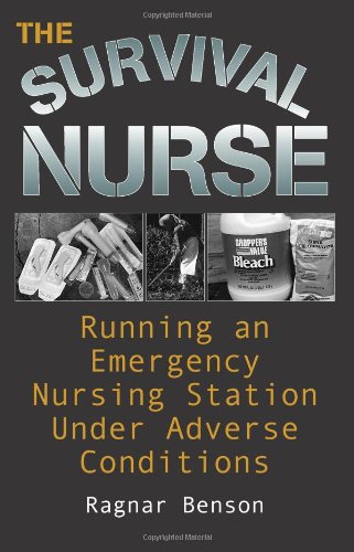 The Survival Nurse: Running an Emergency Nursing Station Under Adverse Conditions