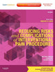 Reducing Risks and Complications of Interventional Pain Procedures: Volume 5: A Volume in the Interventional and Neuromodulatory Techniques for Pain Management Series; Expert Consult Online and Print