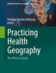 Practicing Health Geography: The African Context (Global Perspectives on Health Geography)