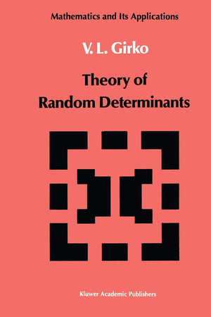 Theory of Random Determinants (Mathematics and its Applications, 45)