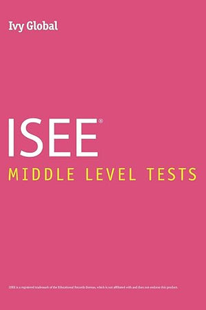 Ivy Global ISEE Middle Level Tests (Ivy Global ISEE Prep)