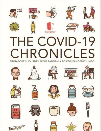 COVID-19 CHRONICLES, THE: SINGAPORE'S JOURNEY FROM PANDEMIA TO PERI-PANDEMIC LIMBO
