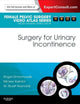 Surgery for Urinary Incontinence: Female Pelvic Surgery Video Atlas Series: Expert Consult: Online and Print (Female Pelvic Video Surgery Atlas Series)