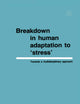 Breakdown in Human Adaptation to ‘Stress’ Volume II: Towards a multidisciplinary approach