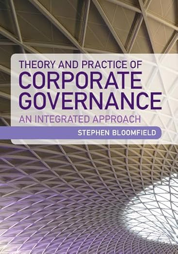 Theory and Practice of Corporate Governance: An Integrated Approach