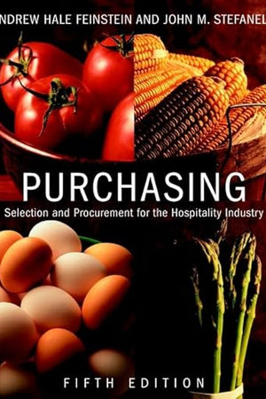 Purchasing: Selection and Procurement for the Hospitality Industry