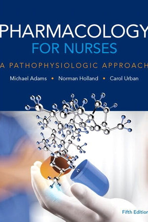 Pharmacology for Nurses: A Pathophysiologic Approach Plus MyLab Nursing with Pearson eText -- Access Card Package