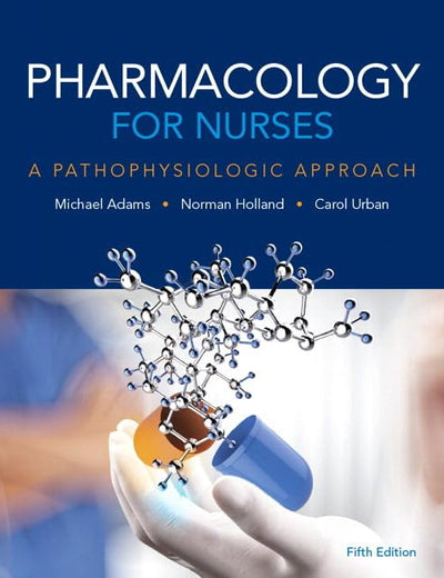 Pharmacology for Nurses: A Pathophysiologic Approach Plus MyLab Nursing with Pearson eText -- Access Card Package