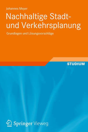 Nachhaltige Stadt- und Verkehrsplanung: Grundlagen und Lösungsvorschläge (German Edition)