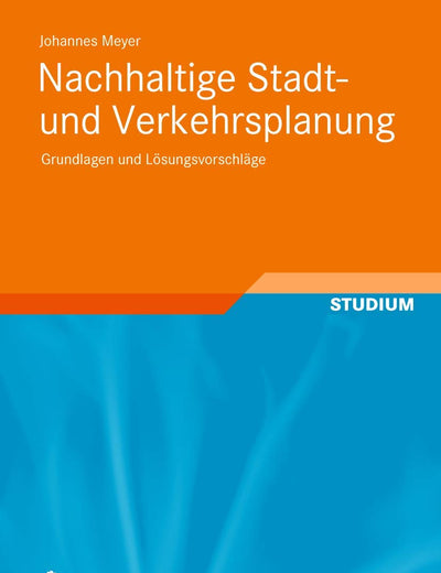 Nachhaltige Stadt- und Verkehrsplanung: Grundlagen und Lösungsvorschläge (German Edition)