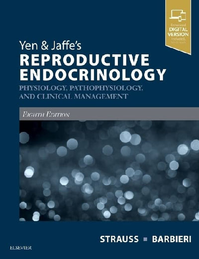 Yen & Jaffe's Reproductive Endocrinology: Physiology, Pathophysiology, and Clinical Management