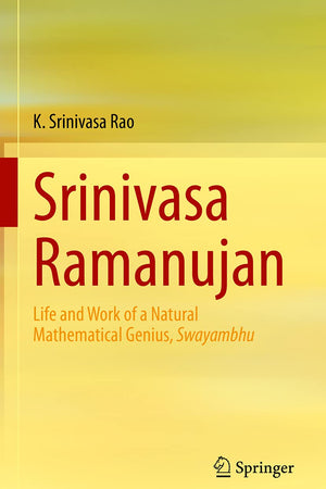 Srinivasa Ramanujan: Life and Work of a Natural Mathematical Genius, Swayambhu