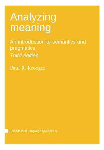 Analyzing meaning: An introduction to semantics and pragmatics