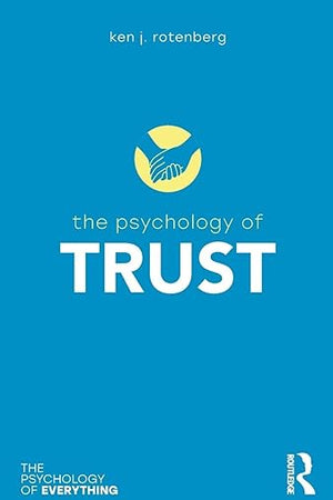 The Psychology of Trust (The Psychology of Everything)