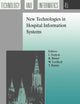 New Technologies in Hospital Information Systems (Studies in Health Technology and Informatics, Volume 45)