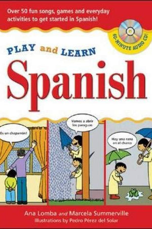 Play and Learn Spanish (Book + Audio CD): Over 50 Fun songs, games and everdyday activities to get started in Spanish