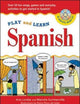Play and Learn Spanish (Book + Audio CD): Over 50 Fun songs, games and everdyday activities to get started in Spanish