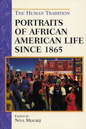 Portraits of African American Life since 1865 (The Human Tradition in America)