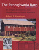 The Pennsylvania Barn: Its Origin, Evolution, and Distribution in North America (Creating the North American Landscape)