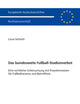 Das bundesweite Fußball-Stadionverbot: Eine rechtliche Untersuchung mit Praxishinweisen für Fußballvereine und Betroffene (Europäische Hochschulschriften Recht) (German Edition)