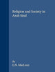 Religion and Society in Arab Sind (Monographs and Theoretical Studies in Sociology and Anthropology in Honour of Nels Anderson, 25)