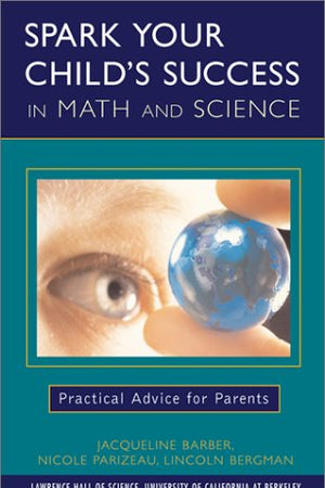 Spark Your Child's Success in Math and Science: Practical Advice for Parents