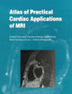 Atlas of Practical Cardiac Applications of MRI (Developments in Cardiovascular Medicine)