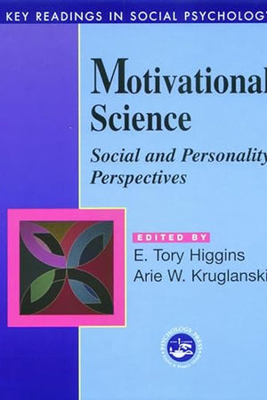 Motivational Science: Social and Personality Perspectives: Key Readings (Key Readings in Social Psychology)
