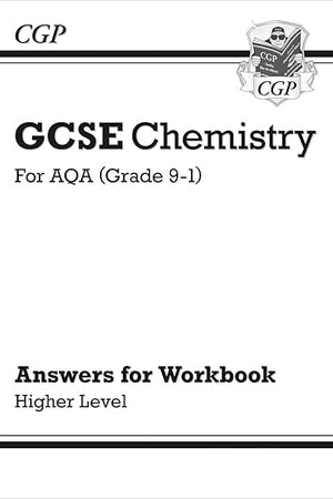 New Grade 9-1 GCSE Chemistry: AQA Answers (for Workbook) - Higher (CGP GCSE Chemistry 9-1 Revision)