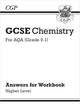 New Grade 9-1 GCSE Chemistry: AQA Answers (for Workbook) - Higher (CGP GCSE Chemistry 9-1 Revision)
