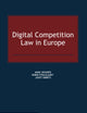 Digital Competition Law in Europe