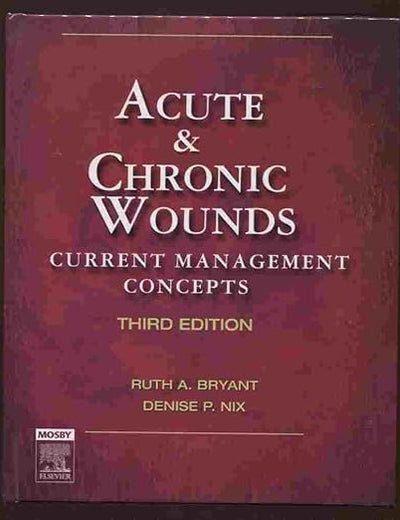 Acute & Chronic Wounds: Current Management Concepts, 3rd Edition