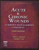 Acute & Chronic Wounds: Current Management Concepts, 3rd Edition