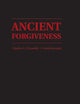 Ancient Forgiveness: Classical, Judaic, and Christian