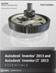 Autodesk Inventor 2013 and Autodesk Inventor LT 2013 Essentials