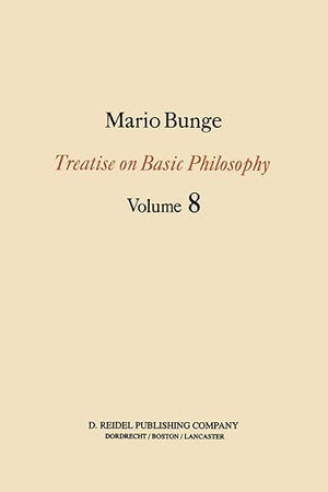 Treatise on Basic Philosophy: Ethics: The Good and The Right