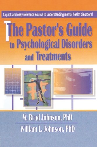 The Pastor's Guide to Psychological Disorders and Treatments