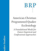 American Christian Programmed Quaker Ecclesiology: A Foundational Model for Future Empirical and Confessional Approaches (Brill Research Perspectives in Humanities and Social Sciences)