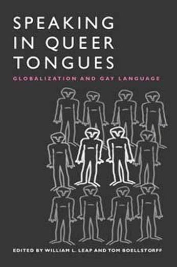 Speaking in Queer Tongues: Globalization and Gay Language