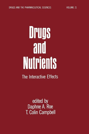 Drugs and Nutrients: The Interactive Effects (Drugs and the Pharmaceutical Sciences)