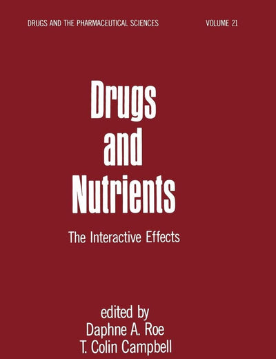Drugs and Nutrients: The Interactive Effects (Drugs and the Pharmaceutical Sciences)