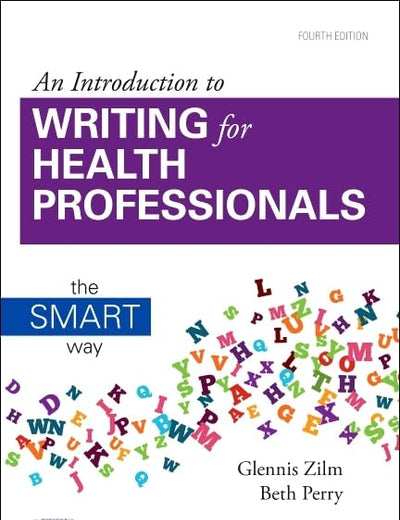 An Introduction to Writing for Health Professionals: The SMART Way: The SMART Way