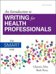 An Introduction to Writing for Health Professionals: The SMART Way: The SMART Way