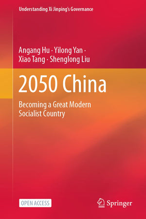 2050 China: Becoming a Great Modern Socialist Country (Understanding Xi Jinping’s Governance)