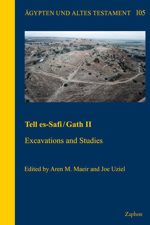 Tell Es-Safi / Gath II: Excavations and Studies (Agypten Und Altes Testament)