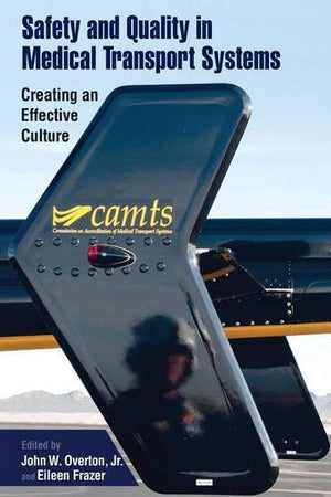 Safety and Quality in Medical Transport Systems: Creating an Effective Culture