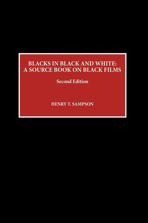 Blacks in Black and White: A Source Book on Black Films