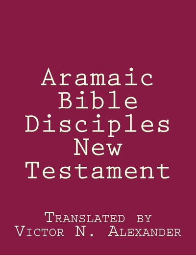 Aramaic Bible: Disciples New Testament