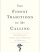 The Finest Traditions of My Calling: One Physician’s Search for the Renewal of Medicine